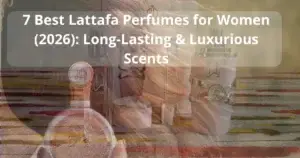 7 Best Lattafa Perfumes for Women